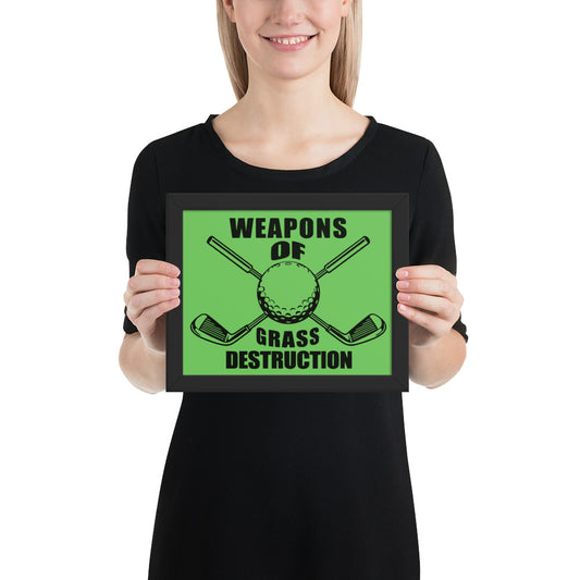 Weapons of Grass Destruction Framed Poster