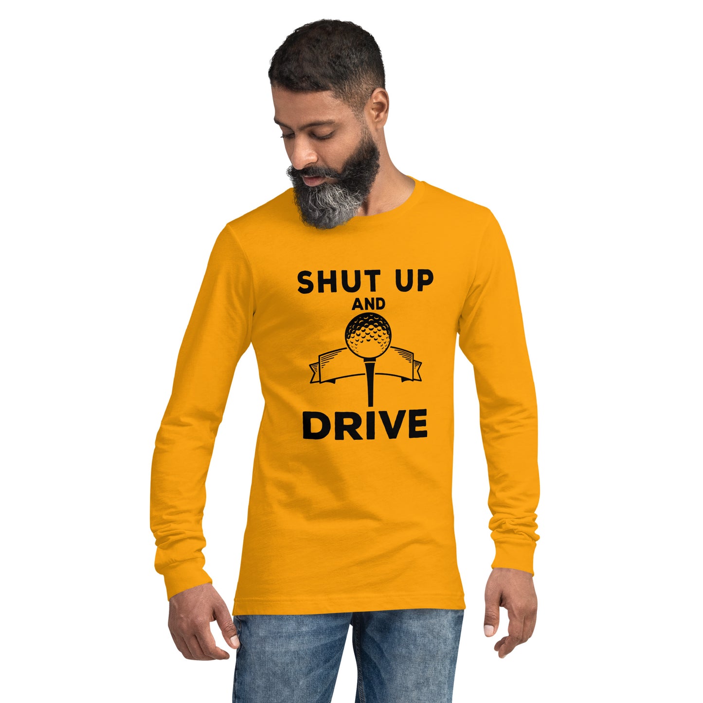 Shut Up and Drive Long Sleeve Shirt